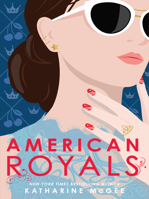 Title details for American Royals by Katharine McGee - Available